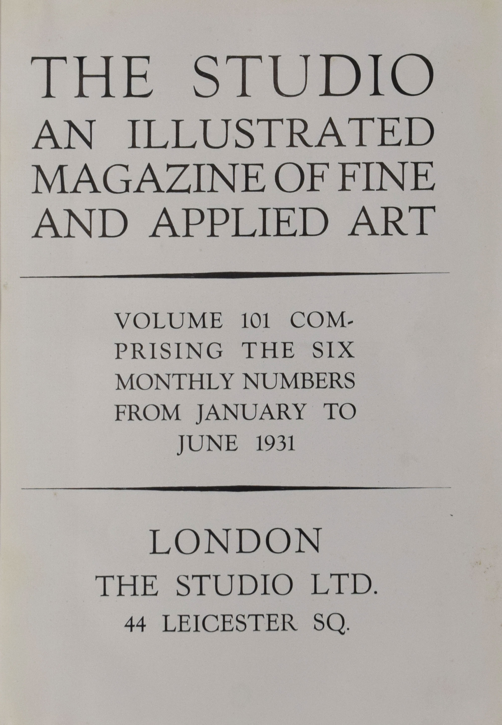 The Studio: An Illustrated Magazine of Fine and Applied Art. Volume 101. January-June 1931.