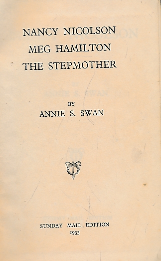SWAN, ANNIE S ((MRS BURNETT SMITH)) - Nancy Nicolson + Meg Hamilton + the Stepmother