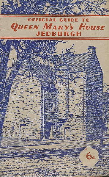 Official Guide to Queen Mary's House, Jedburgh