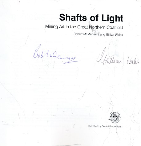 Shafts of Light: Mining Art in the Great Northern Coalfield. Signed copy.