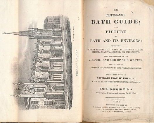 The Improved Bath Guide; on, Picture of Bath and Its Environs: Describing Every Institution in the City which Regards Either Charity, Science or Amusement.