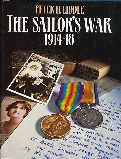 LIDDLE, PETER H - The Sailor's War 1914-18