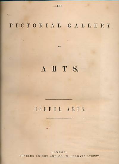 The Pictorial Gallery of Arts: Useful Arts; Fine Arts. 2 volume set.