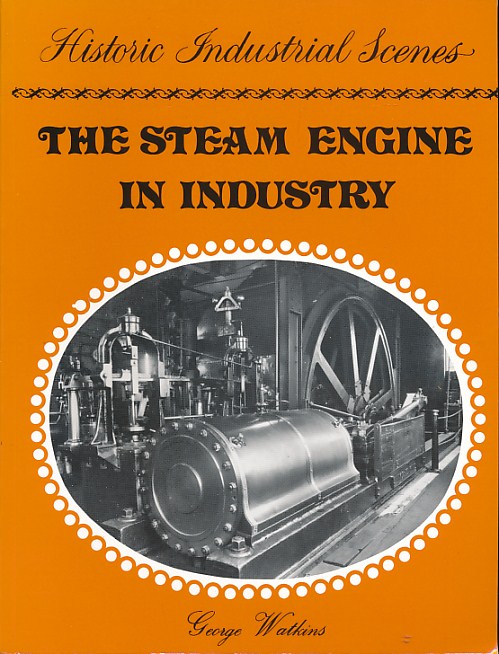 The Steam Engine in Industry. Volume 2. Mining and the Metal Trades.