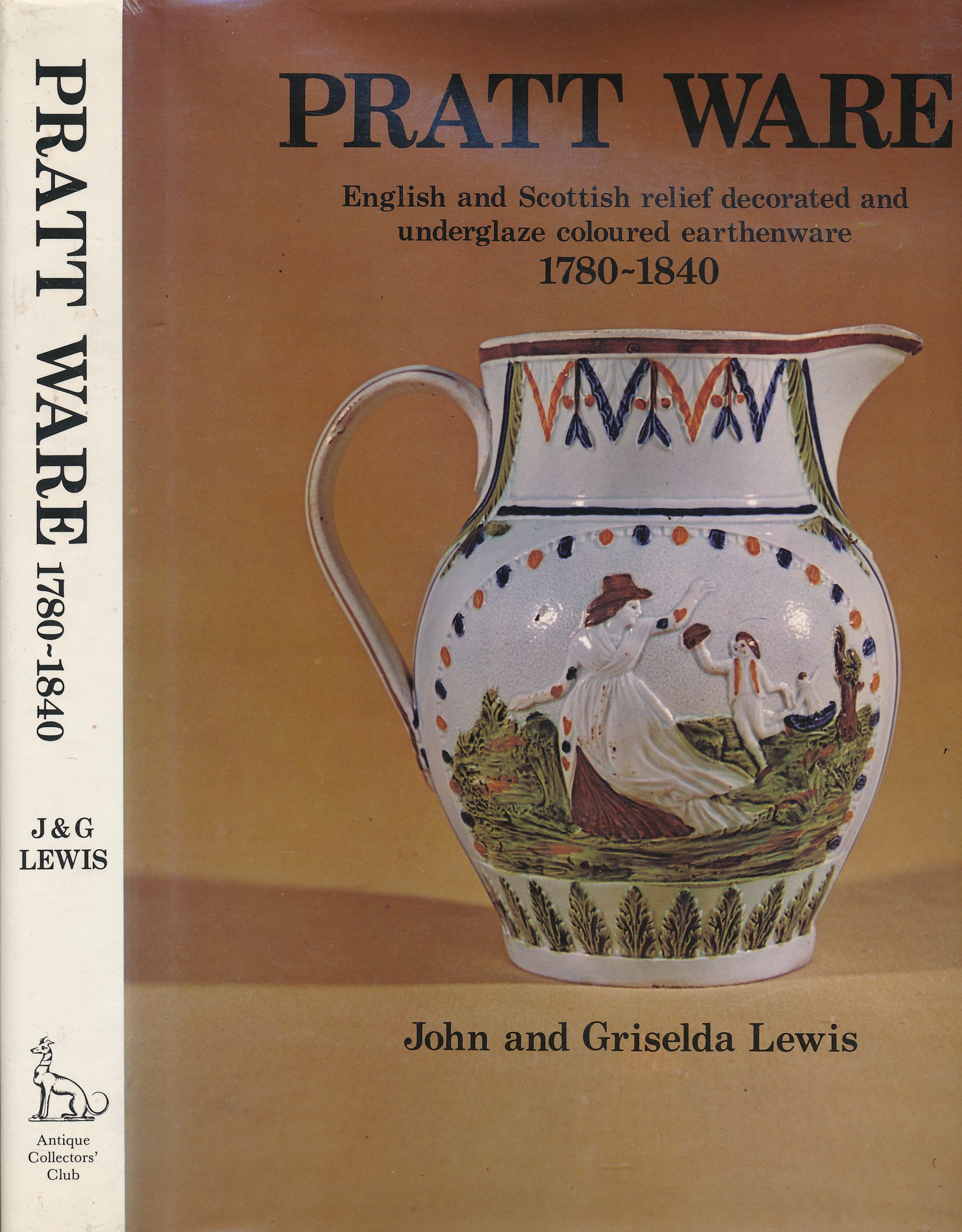 Pratt Ware: English and Scottish Relief Decorated and Underglaze Coloured Earthenware. 1780-1840.