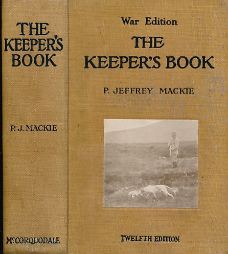 The Keeper's Book: A Guide to the Duties of a Gamekeeper.