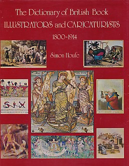 The Dictionary of British Book Illustrators and Caricaturists, 1800-1914