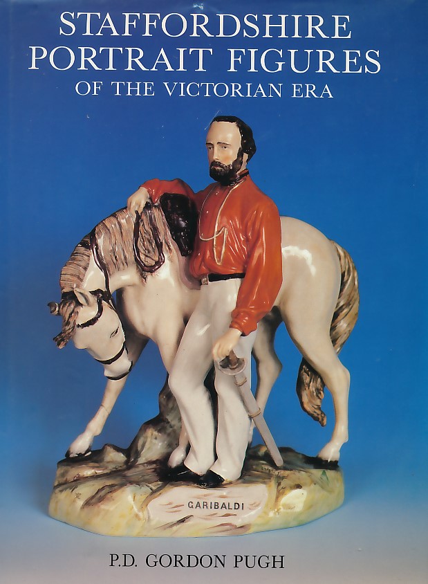 Staffordshire Portrait Figures and Allied Subject of the Victorian Era including the Definitive Catalogue.