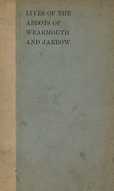WILCOCK, PETER - Lives of the First Five Abbots of Wearmouth and Jarrow: Benedict, Ceolfrid, Eosterwine, Sigfrid and Huetbert