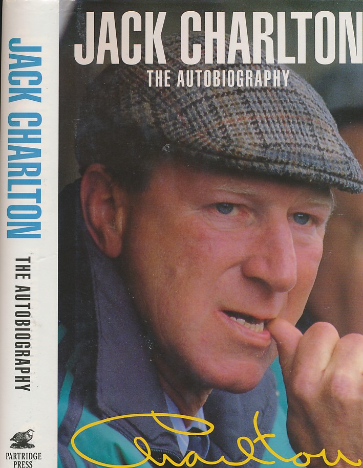 Jack Charlton. The Autobiography. Signed copy.