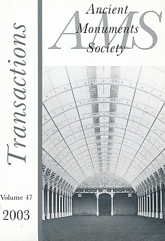 Transactions of the Ancient Monuments Society. Volume 47. 2003.