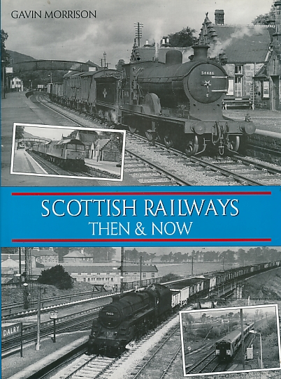 Scottish Railways. Then and Now.