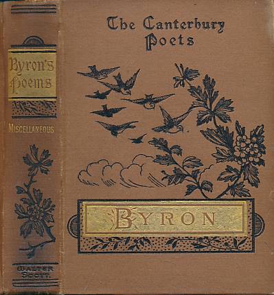BYRON, LORD [GEORGE GORDON] - The Poetical Works of Lord Byron: Miscellaneous Poems. The Canterbury Poets