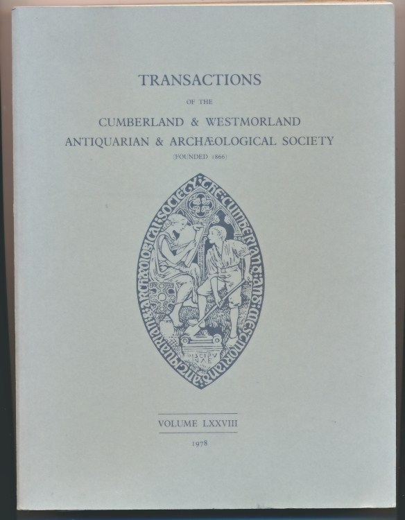 HARRIS, A; HUGHES, J [EDS.] - Transactions of the Cumberland & Westmorland Antiquarian & Archaeological Society. Vol. LXXVIII - New Series. 1978
