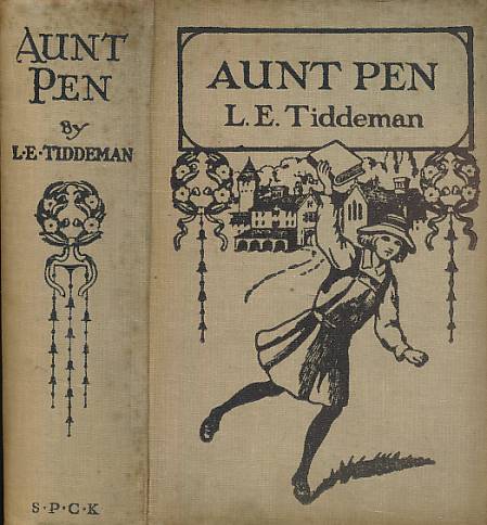 TIDDEMAN, L E; STACEY, W S [ILLUS.] - Aunt Pen or Roses and Thorns