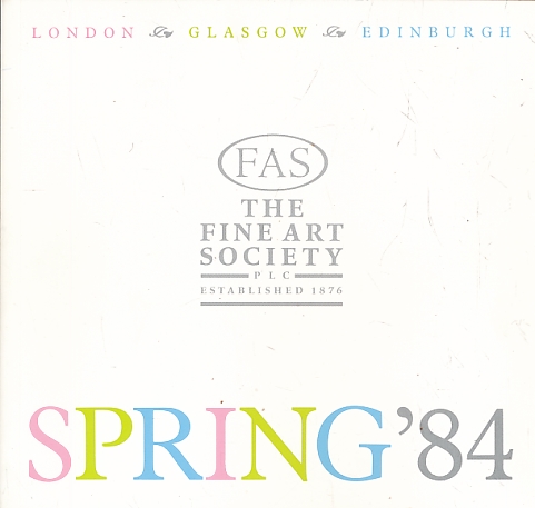 The Fine Art Society. Spring '84.