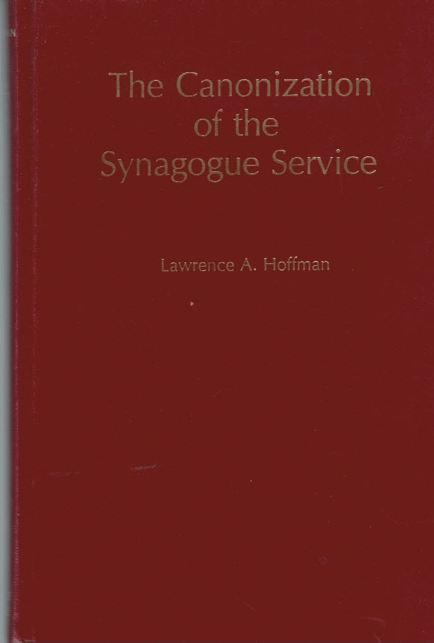 HOFFMAN, LAWRENCE A - The Canonization of the Synagogue Service