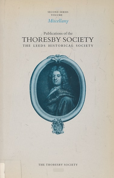 Miscellany. The Publications of the Thoresby Society. Second Series. Volume 5. 1995.