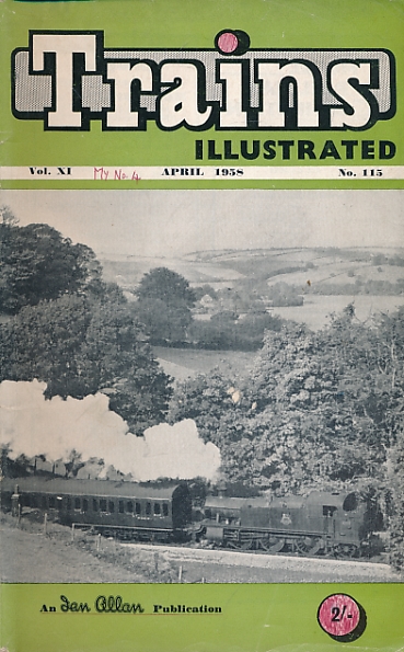 Trains Illustrated Volume 11 No 115. April 1958.