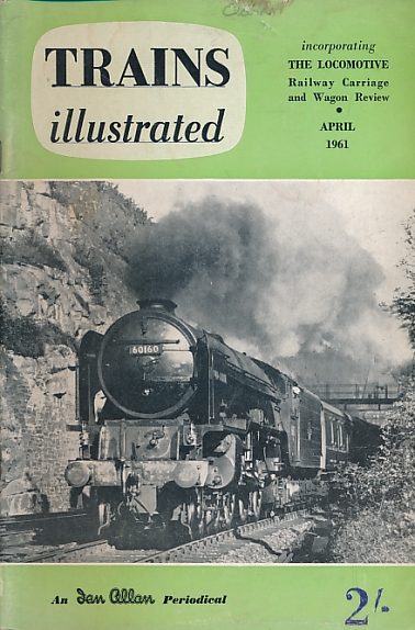 Trains Illustrated Volume 14 No 151. April 1961.