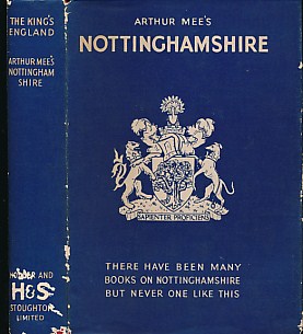 Nottinghamshire: The Midland Stronghold. The King's England.