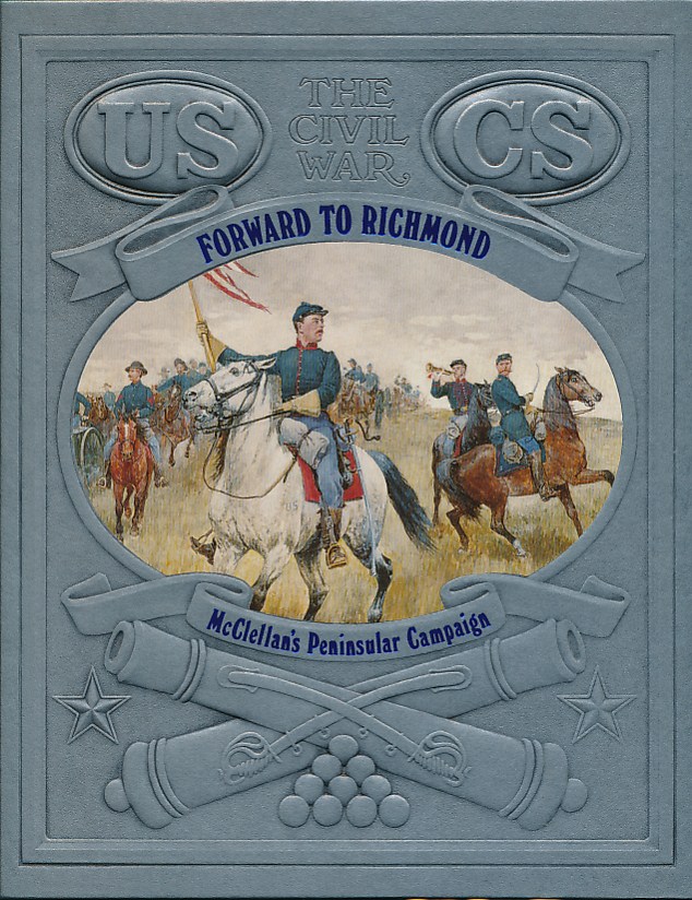 Forward to Richmond: McClellan's Peninsular Campaign. The Civil War. Time-Life.