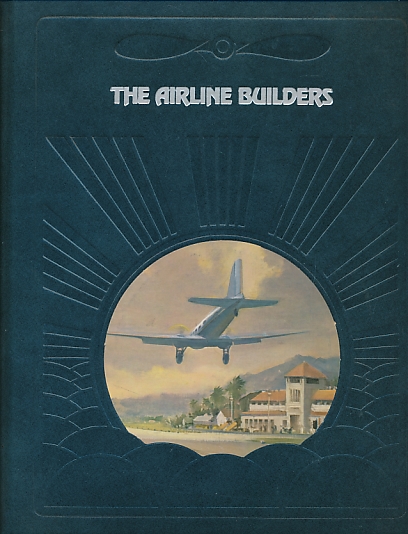 The Airline Builders. The Epic of Flight. Time-Life.