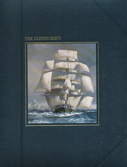 The Clipper Ships. The Seafarers. Time-Life.