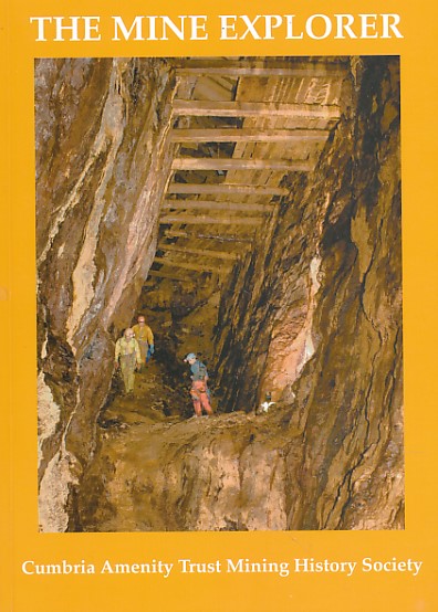 MATHESON, IAN [ED - The Mine Explorer. The Journal of the Cumbria Amenity Trust. Volume VI. 2008