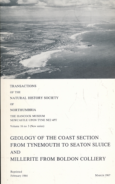 Geology of the Coast Section from Tynemouth to Seaton Sluice and Millerite from Boldon Colliery. Transactions of the Natural History Society of Northumberland, Durham and Newcastle-upon-Tyne. Vol. XVI. No. 3. 1984.