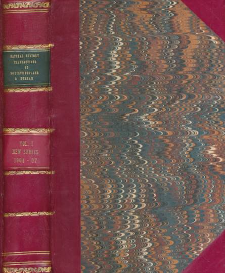 Early Botanists; Marine Reseach; etc. Natural History Transactions of Northumberland and and Durham and Newcastle upon Tyne. Volume I. 1904- 1907.