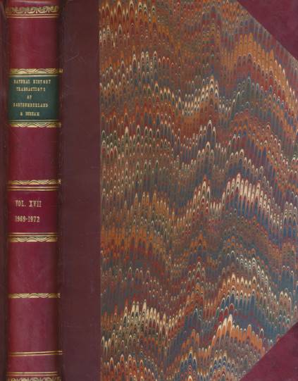 Geology, Birds, &c. Transactions of the Natural History Society of Northumberland, Durham and Newcastle-upon-Tyne. Volume XVII 1969-1972.