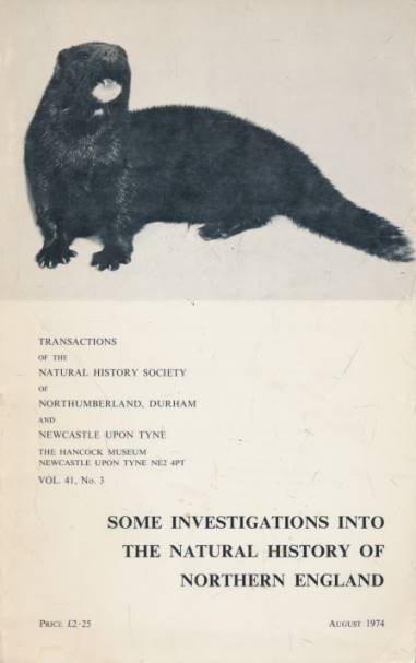 Some Investigations into the Natural History of Northern England. Transactions of the Natural History Society of Northumberland, Durham and Newcastle-upon-Tyne. Volume 41 No. 3. August 1974.