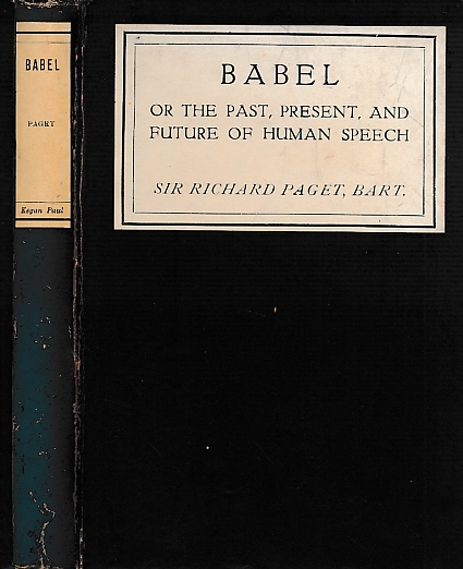 Babel or the Past, Present, and Future of Human Speech. To-day and To-morrow series.