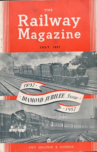 The Railway Magazine. Volume103, No 675. July 1957.