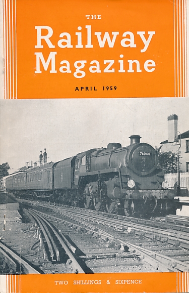 The Railway Magazine. Volume103, No 696. April 1959.