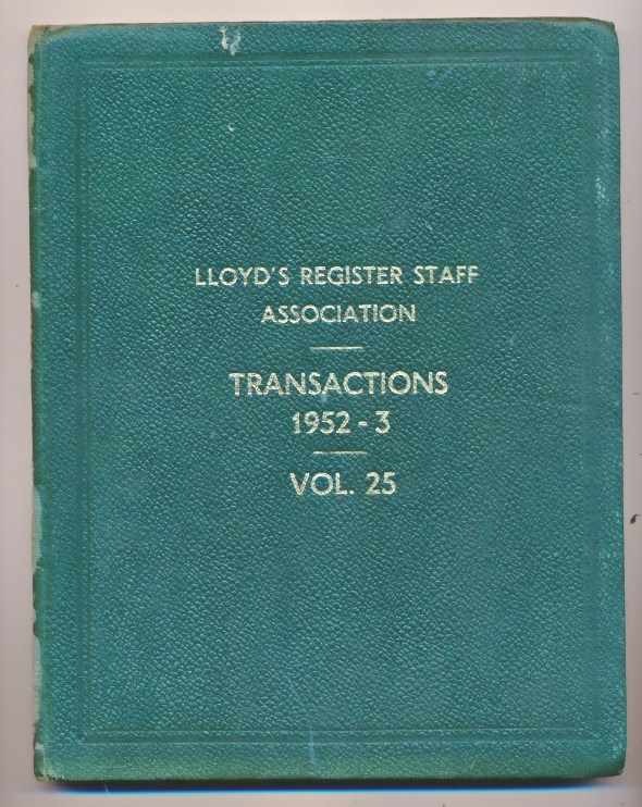 Transactions of Lloyds Register of Staff Association. Volume 25. 1952-53.