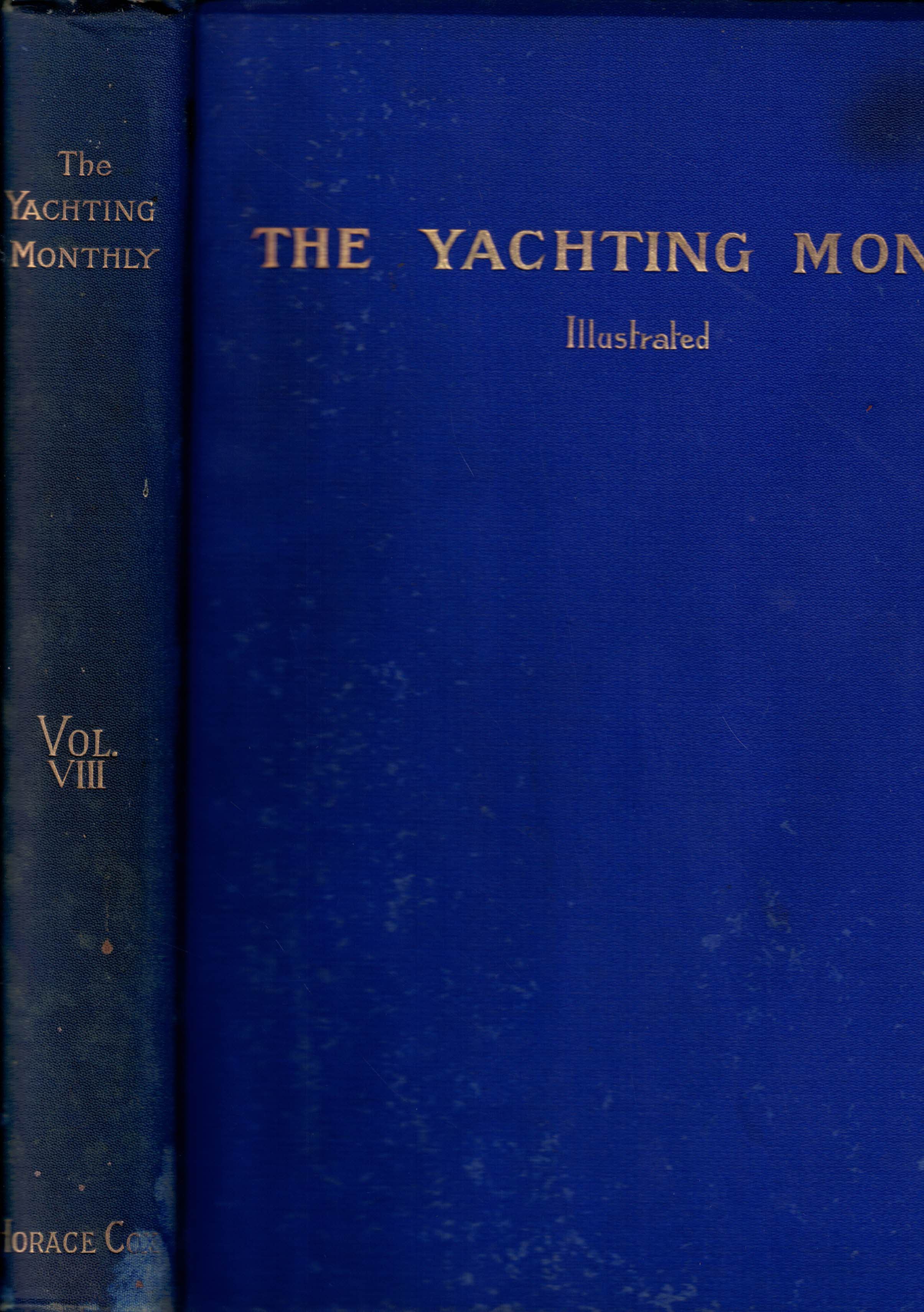 The Yachting and Boating Monthly. [Illustrated]. Volume VIII.- Nos. XLIII. to XLVIII. November 1909 - April 1910.