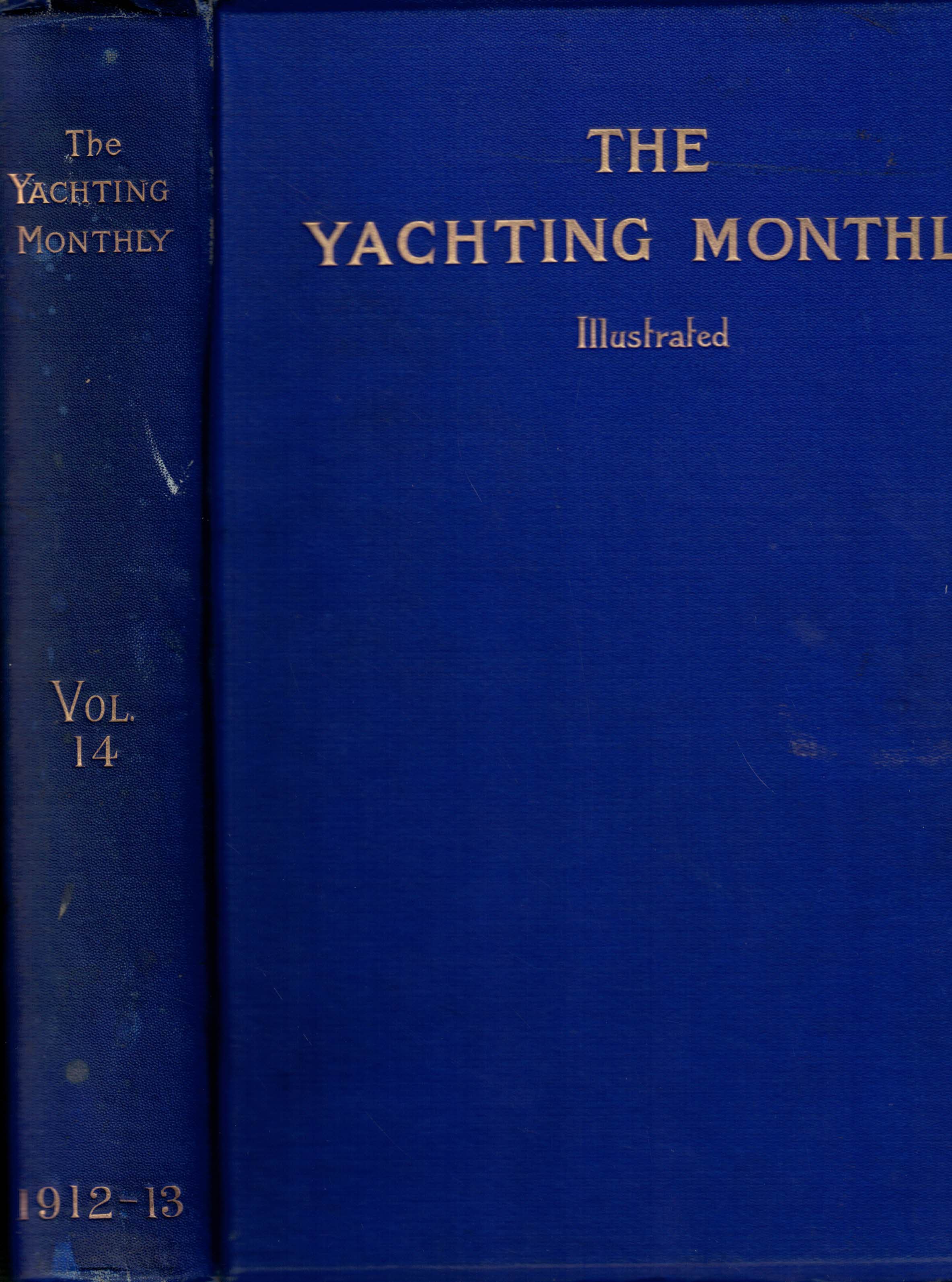 The Yachting Monthly and Marine Motor Magazine [Illustrated]. Volume XIV.- Nos. LXXIX. to LXXXIV. November 1912 - April 1913.