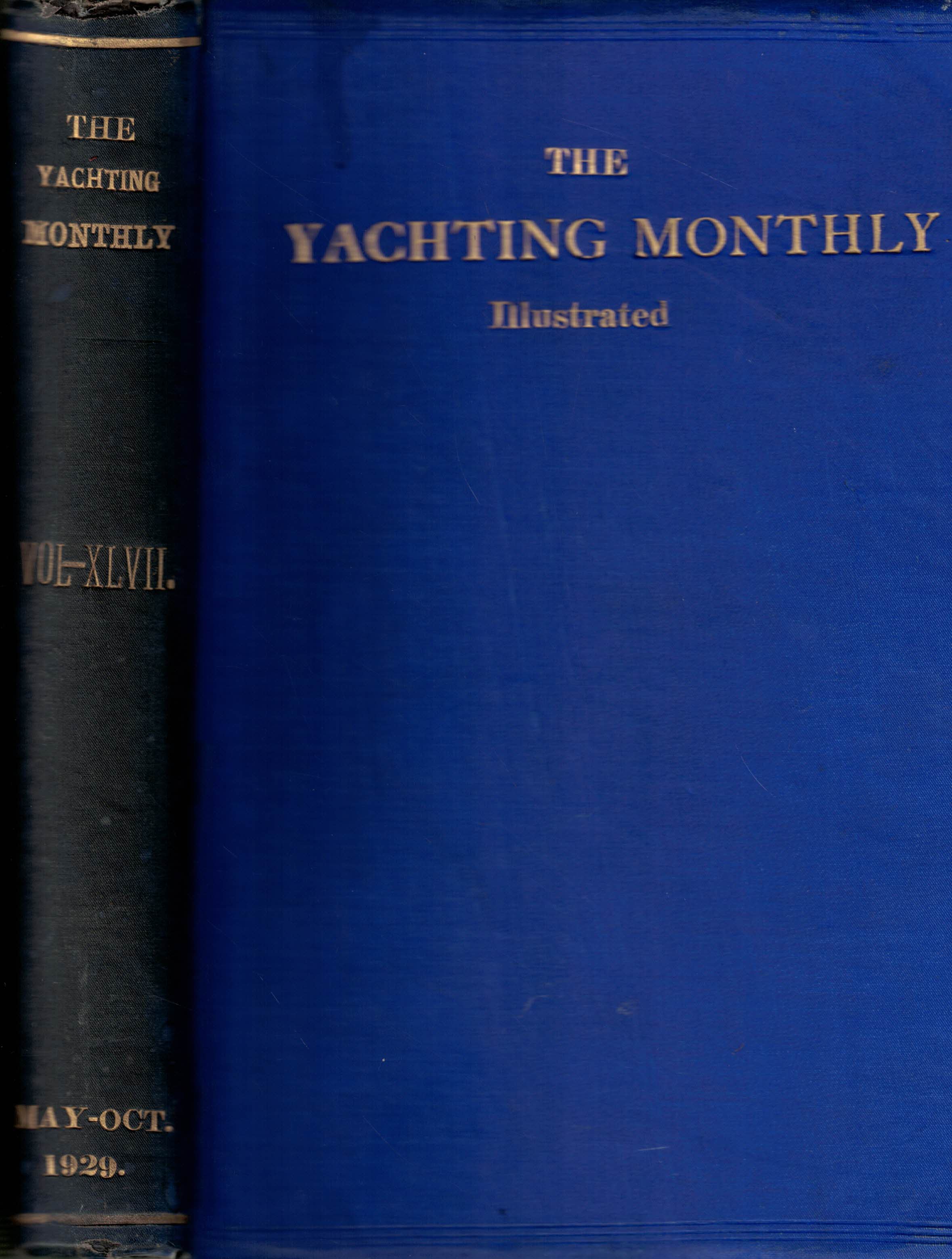 The Yachting Monthly and Marine Motor Magazine [Illustrated]. Volume XLVII.- Nos. CCLXXVII to CCLXXXII. May - October 1929.