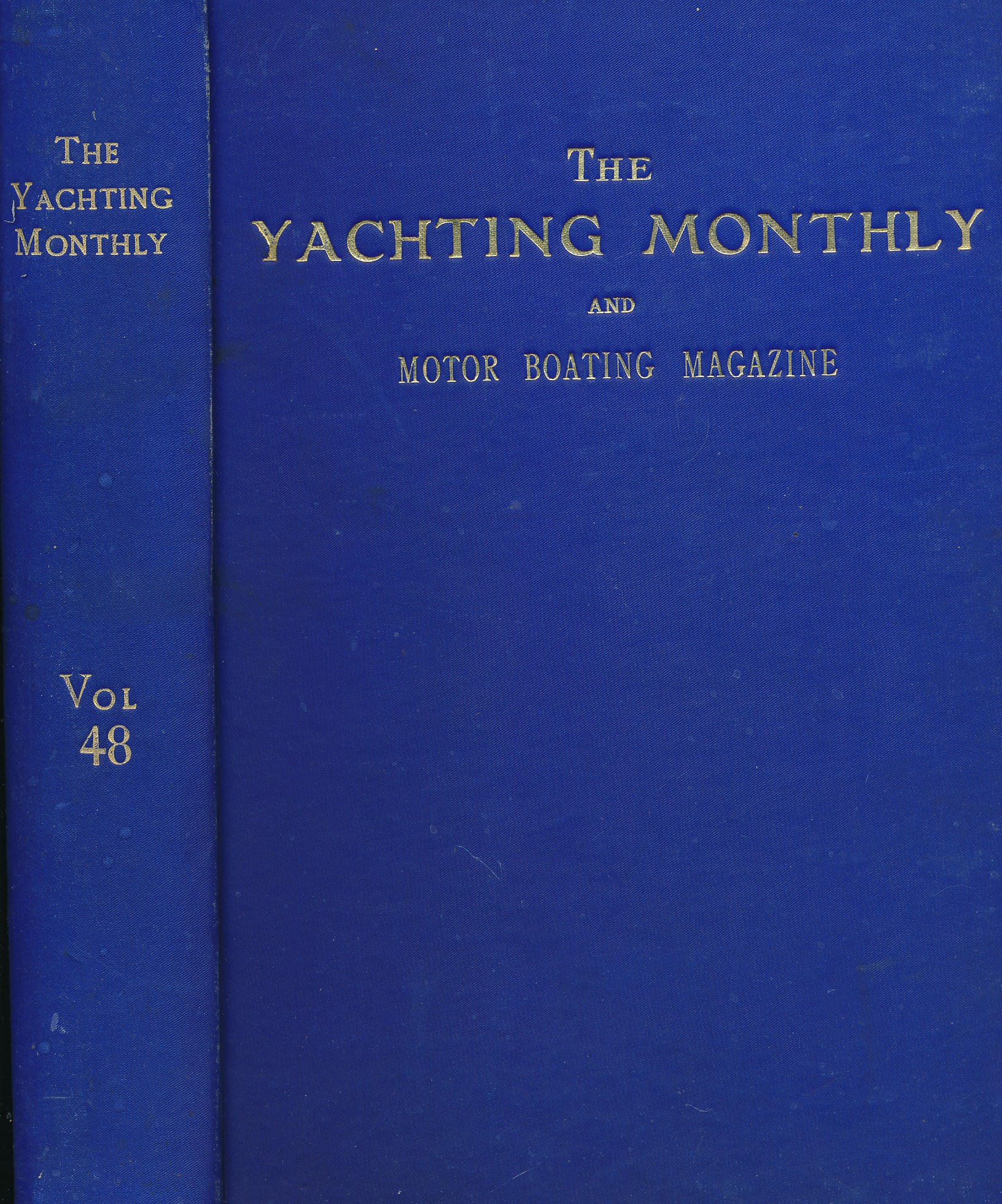 The Yachting Monthly and Marine Motor Magazine [Illustrated].  Volume XLVIII.- Nos. CCLXXXIII. to CCLXXXIX.  November 1929 - April 1930.