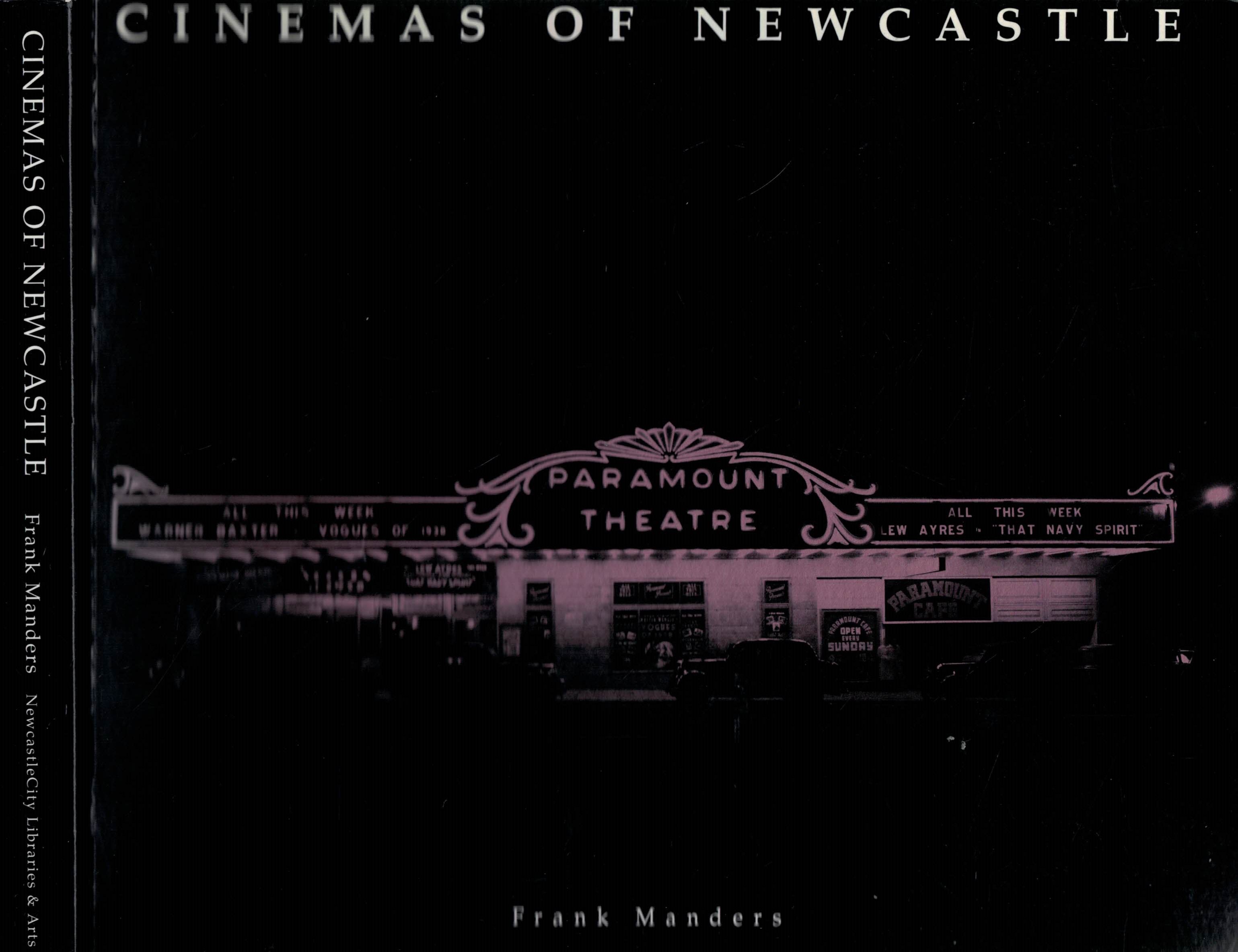 Cinemas of Newcastle. A Comprehensive History of the Cinemas of Newcastle Upon Tyne.