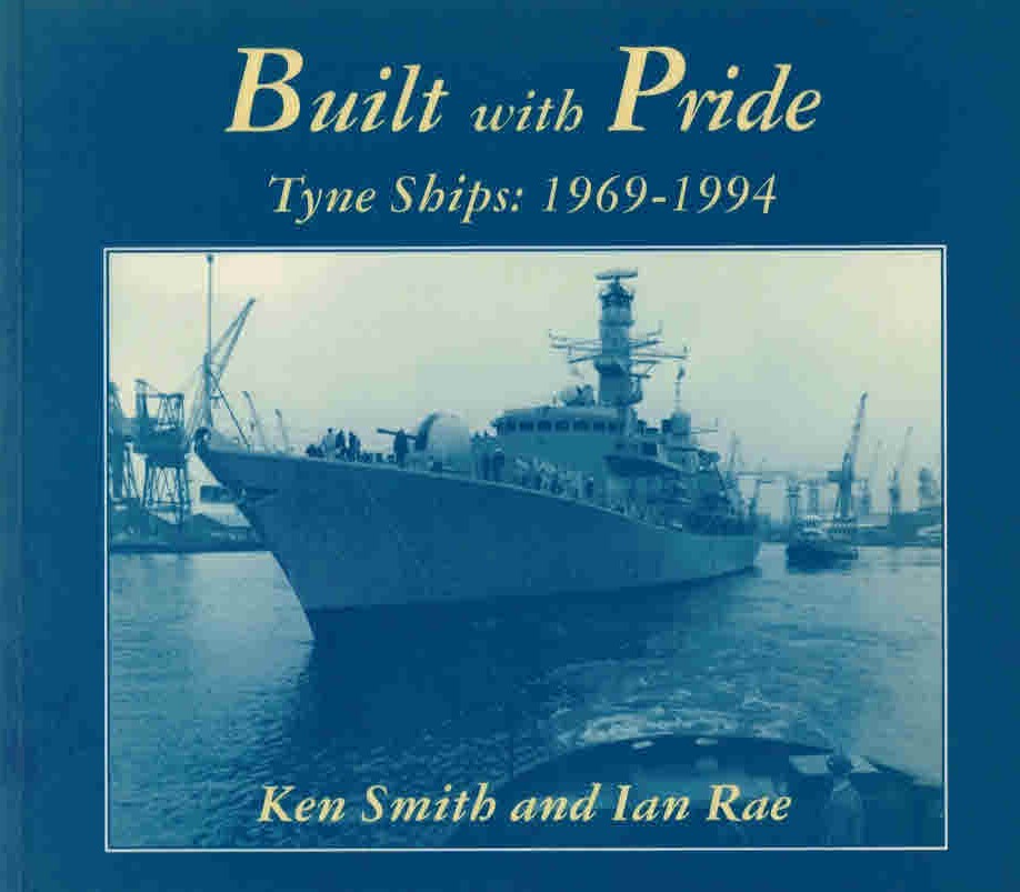 Built with Pride. Tyne Ships: 1969 - 1994.