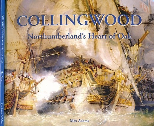 Collingwood. Northumberland's Heart of Oak.