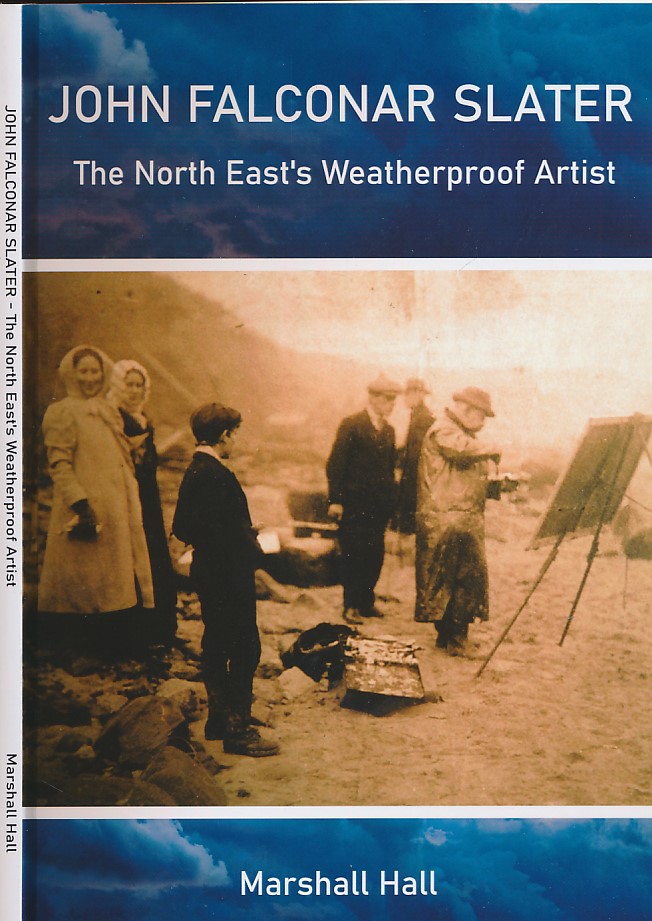 John Falconer Slater. The North East's Weatherproof Artist
