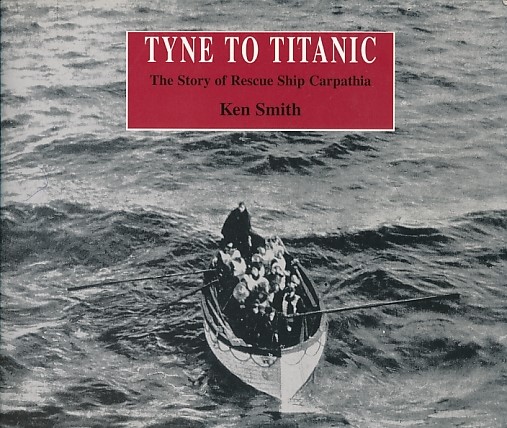 Tyne to Titanic. Signed copy.