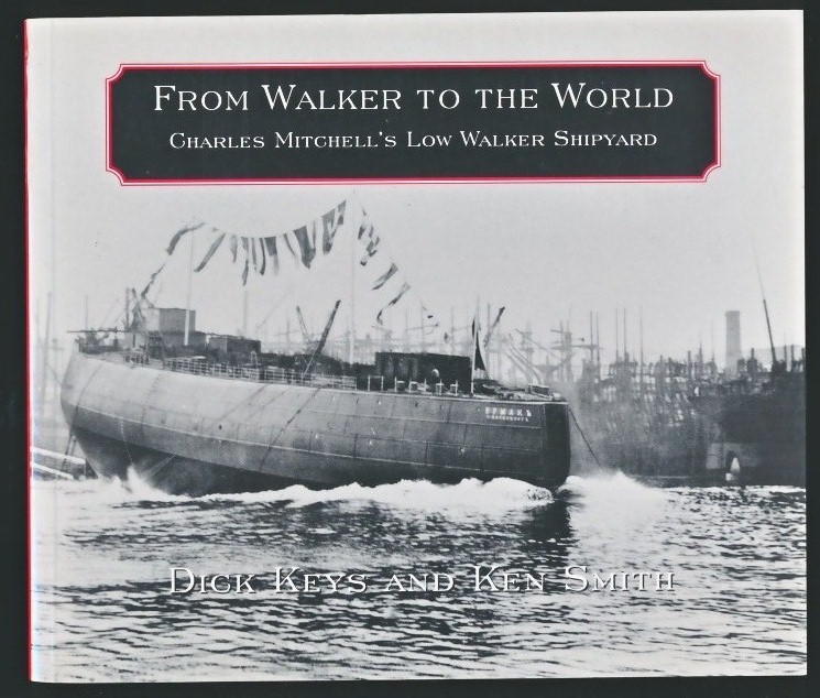 From Walker to the World. Charles Mitchell's Low Walker Shipyard.