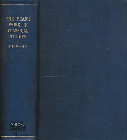 The Year's Work in Classical Studies. 1938-1947. 4 volumes bound as 1.