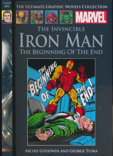 The Invincible Iron Man. The Beginning of the End. Marvel. The Ultimate Graphic Novels Collection, Classic No XVII.