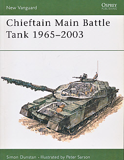 Chieftain Main Battle Tank 1965 - 2003. Osprey New Vanguard Series No. 80.